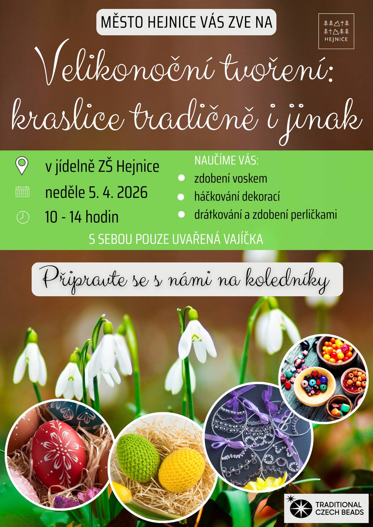 Chcete si vyzkoušet tradiční techniky zdobení voskem, háčkované dekorace jako dělaly naše babičky nebo se naučit něco nového – třeba drátkování či zdobení perličkami? Rádi vás to na naší akci naučíme.    Přijďte v neděli 5. dubna mezi 10-14 hodinou do jídelny Základní školy Hejnice a užijte si společné velikonoční tvoření.   Akce je otevřená pro všechny – děti, rodiče, prarodiče i každého, kdo má chuť si něco hezkého vytvořit. Vše potřebné na zdobení bude na místě připraveno, stačí si přinést pouze uvařená vajíčka. Pro menší děti budou připravena plastová vajíčka, která si mohou ozdobit perličkami.     Pojďme společně udržet tuto krásnou českou tradici a naučit naše dcery i vnučky pravému umění zdobení vajíček pro koledníky.   Těšíme se na vás!