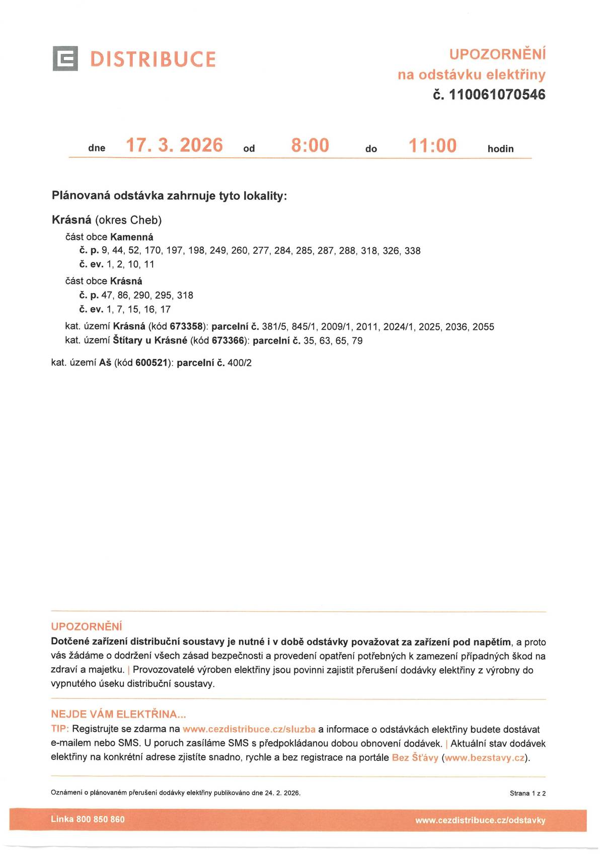 Plánovaná odstávka elektřiny_17.03.2026 od 08:00 do 11:00 Kamenná č.p.: 9, 44, 52, 170, 197, 198, 249, 260, 277, 284, 285, 287, 288, 318, 326, 338 č.ev.: 1, 2, 10, 11 Krásná č.p.: 47, 86, 290, 295, 318 č.ev.: 1, 7, 15, 16, 17