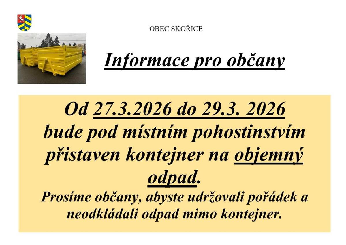 Vážení spoluobčané, od pátku 27. března do neděle 29. března 2026 bude přistaven kontejner na objemný odpad pod místním pohostinstvím. Prosíme občany, abyste dbali na pořádek a neodkládali odpad mimo kontejner, aby se zajistila čistota a údržba veřejných prostor.