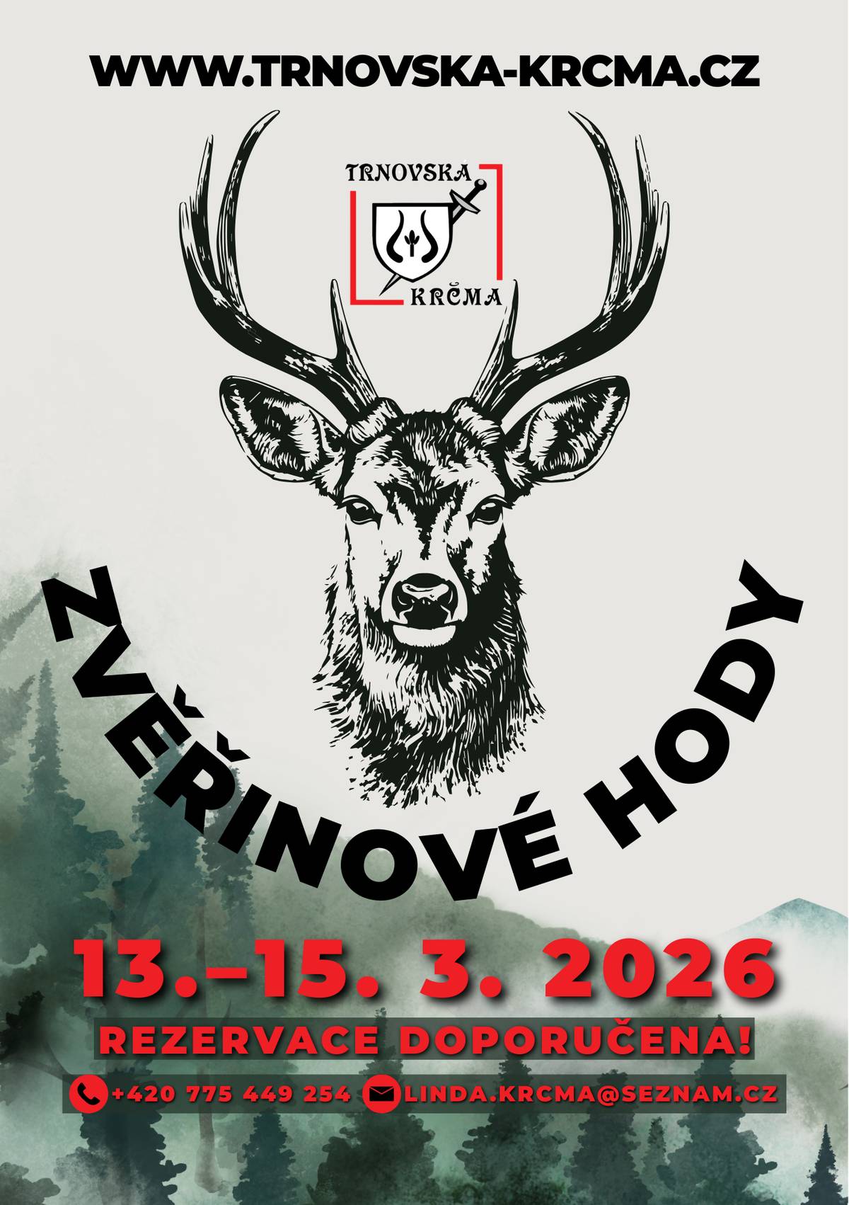 Milí sousedé,  srdečně Vás zveme již tento víkend, 13. až 15.3. 2026, do Trnovské krčmy na zvěřinové hody. Abyste se měli na co těšit, můžete již teď vybírat z jídelního lístku.