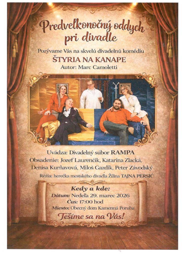 Predveľkonočný oddych pri divadle. Divadelníci z Kysuckého Nového Mesta Vás pozývajú dňa 29.3.2026 o 17:00 hod do obecného domu v Kamennej Porube na divadelnú komédiu s názvom Štyria na kanape.