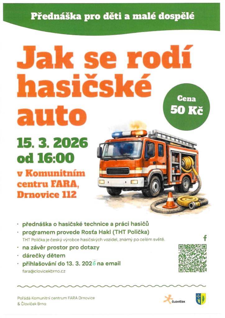 Přednáška o hasičské technice a práci hasičů se uskuteční v Komunitním centru Fara, Drnovice 112 v neděli 15.3.2026 od 16:00 hod.  Přihlašování do 13.3.2026 na email: fara@clovicekbrno.cz  Cena 50,-Kč