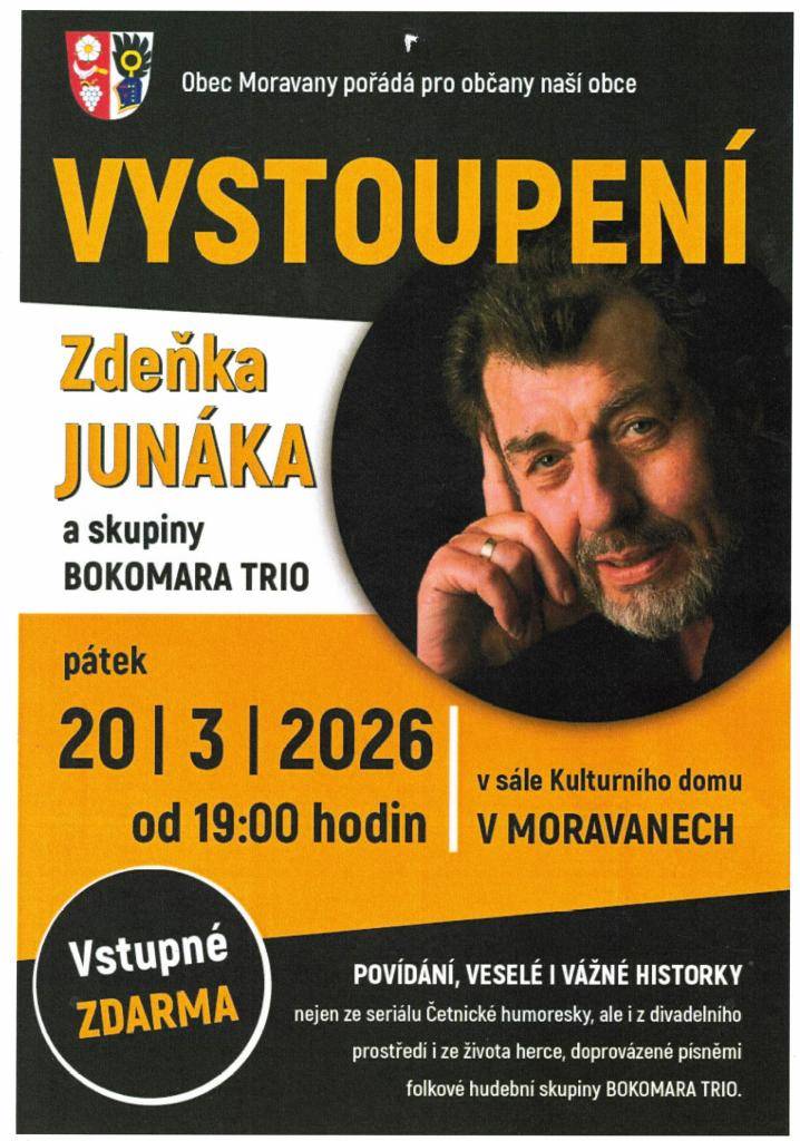 Obec Moravany pořádá pro občany naší obce Vystoupení Zdeňka Junáka a skupiny BOKOMARA TRIO. Všichni jste srdečně zváni.