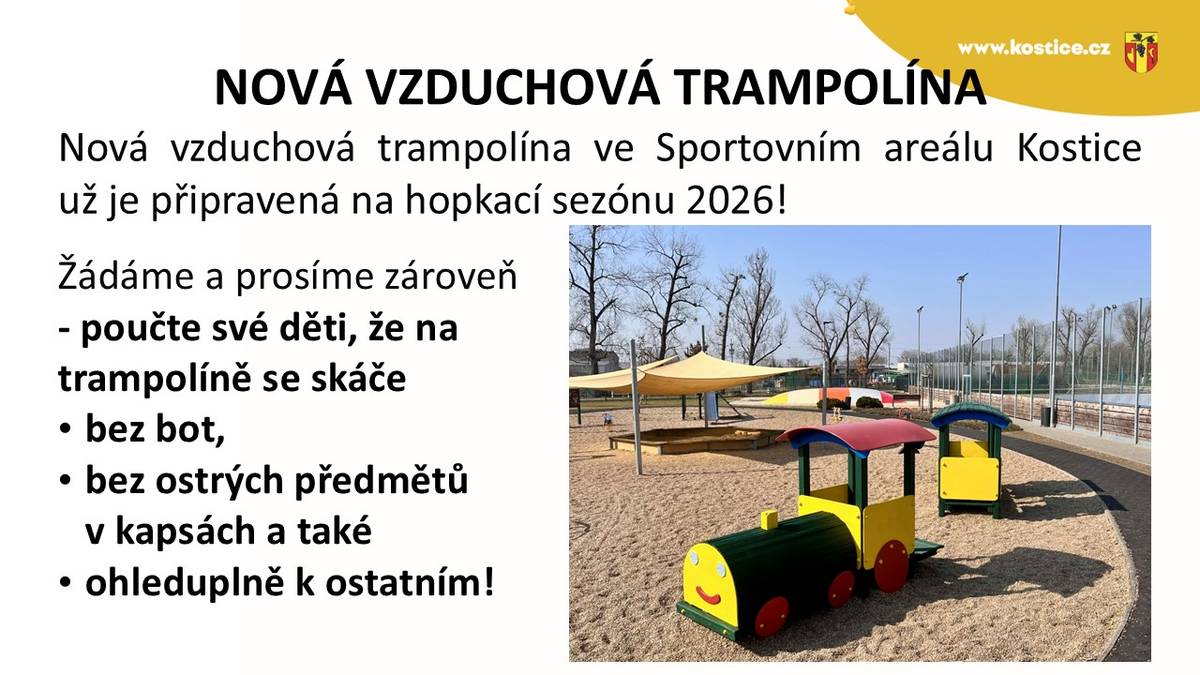 Nová vzduchová trampolína ve Sportovním areálu Kostice je připravena na hopkací sezónu 2026! Žádáme rodiče, aby poučili své děti o pravidlech bezpečného skákání a ohleduplnosti k ostatním, aby si všichni mohli užít tuto zábavu bez rizika úrazu.