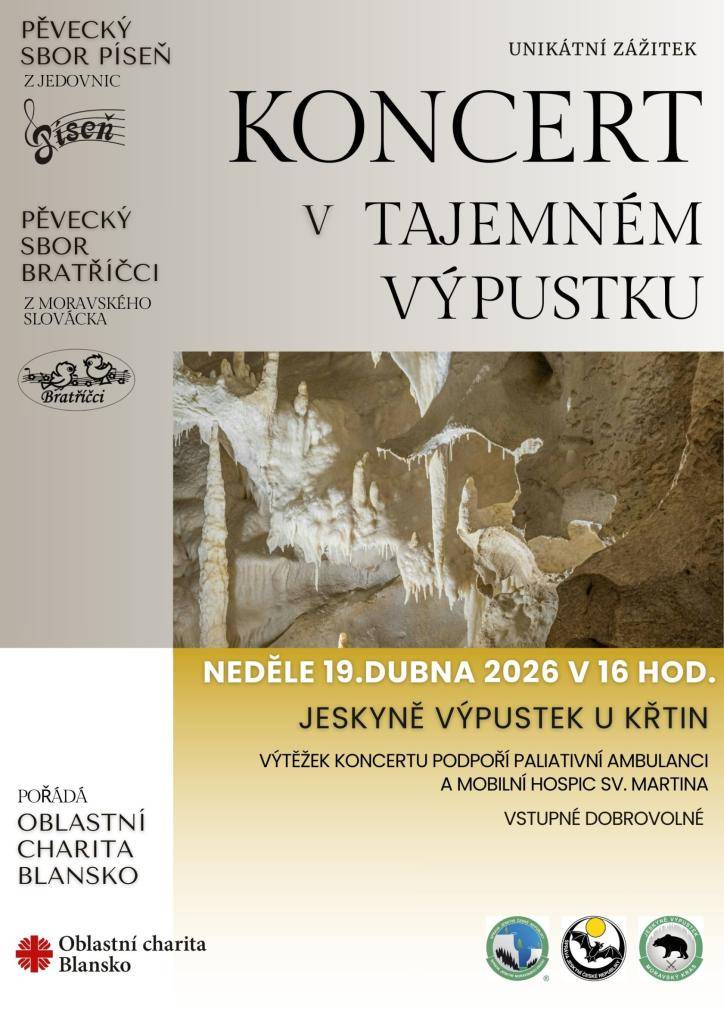 Charita Blansko zve na jedinečný koncert v prostorách jeskyně Výpustek.  V neděli 19. dubna v 16 hodin se v podzemí rozezní hlasy dvou pěveckých sborů – mužského Pěveckého sboru Bratříčci a ženského Pěveckého sboru Píseň.  Čeká vás nevšední hudební zážitek v jedinečné atmosféře Moravského krasu.
