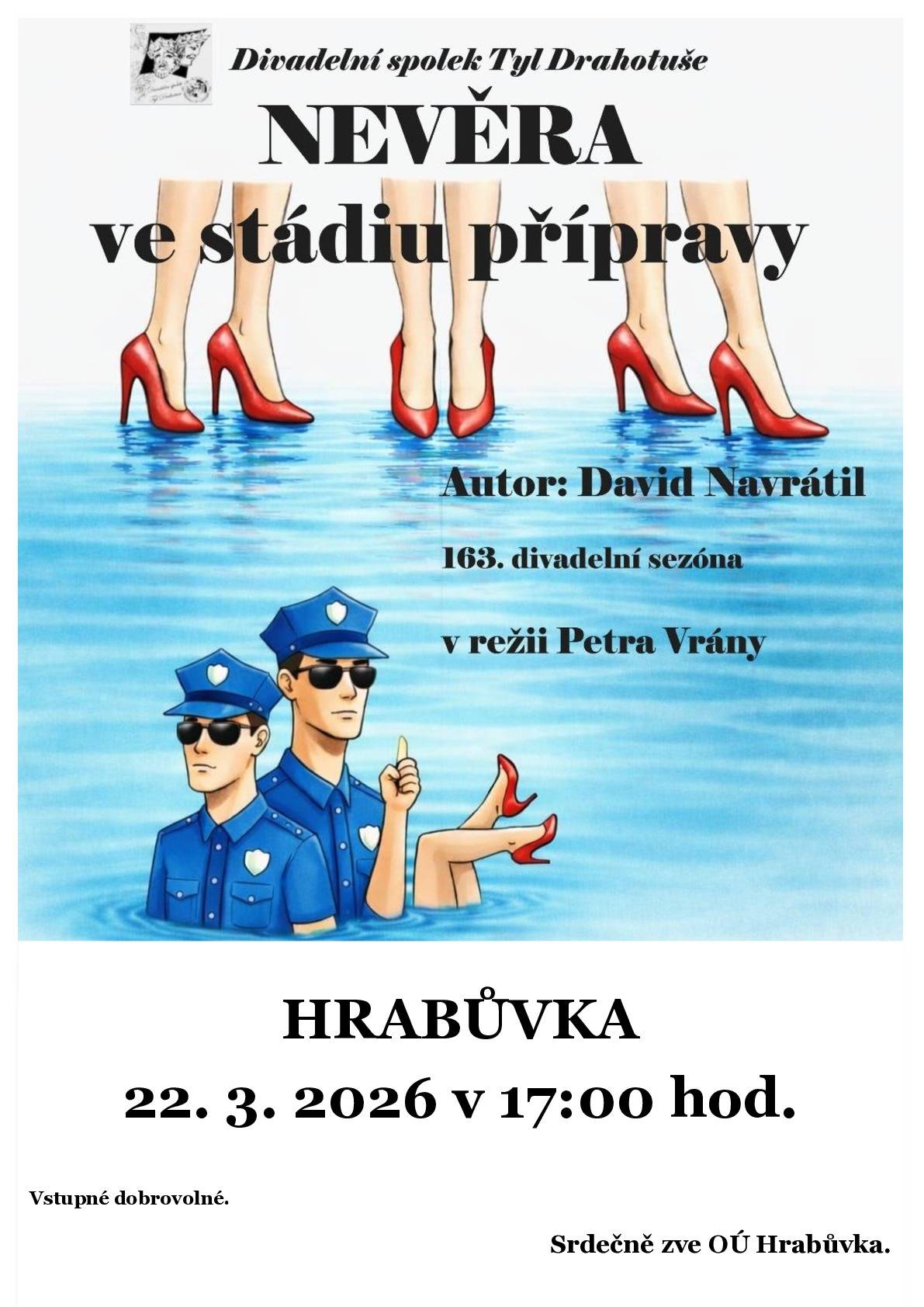 OÚ Hrabůvka Vás srdečně zve na divadelní představení Divadelního spolku Tyl Drahotuše s názvem „Nevěra ve stádiu přípravy“. Přijďte se pobavit na první jarní divadelní hru, která se uskuteční v neděli 22. 3. od 17:00 hodin. Vstupné je dobrovolné, drobné občerstvení bude zajištěno. Těšíme se na Vaši účast.