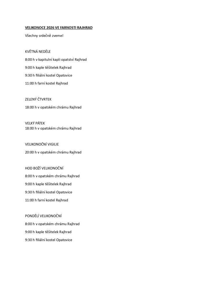 Farnost Rajhrad srdečně zve všechny na oslavu Velikonoc 2026. Program začíná Květnou nedělí, kdy se konají mše v několika kostelech a kaplích, včetně opatského chrámu. Během Zeleného čtvrtka a Velkého pátku budou večerní mše rovněž v opatském chrámu. Velikonoční vigilie je naplánována na 20:00. V rá