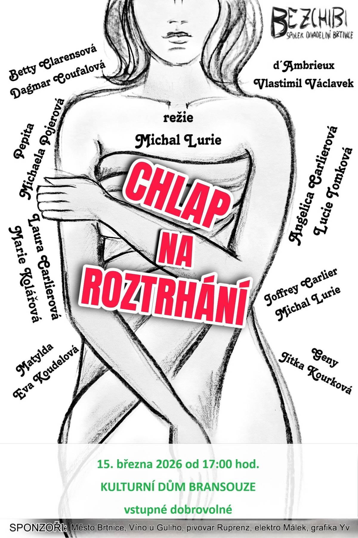 Pořadatelé srdečně zvou na divadelní představení Chlap na roztrhání, které se koná v neděli 15. března 2026 od 17:00 hodinv v Kulturním domě v Bransouzích. Vstupné dobrovolné.