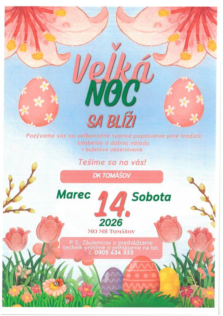 V sobotu, 14.3.2026 od 14:00 v kultúrnom dome vás čakajú veľkonočné tradície, zdobenie a dobrá nálada + pojazdný bufet. Záujemcov o predvádzanie techník prosíme o prihlásenie na tel. 0905 434 333.