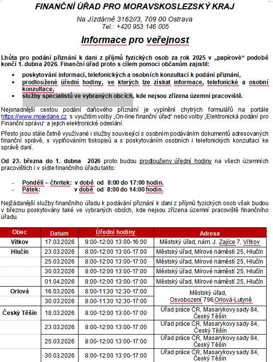 Lhůta pro podání přiznání k dani z příjmů fyzických osob za rok 2025 v „papírové“ podobě končí 1. dubna 2026. Finanční úřad proto s cílem pomoci občanům zajistil:     poskytování informací, telefonických a osobních konzultací k podání přiznání,  prodloužené úřední hodiny.