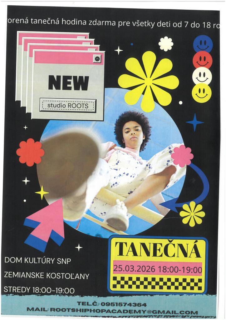 Štúdio ROOTS pozýva na otvorenú tanečnú hodinu zdarma pre všetky deti od 7-18 rokov, štýl Hip - Hop, 25.3.2026 od 18:00h - 19:00h v Dome kultúry SNP Zemianske Kostoľany.  V prípade potrebného počtu záujemcov bude otvorená tanečná škola, ktorej tréningy sa konať budú každú stredu od 18h - do 19h.