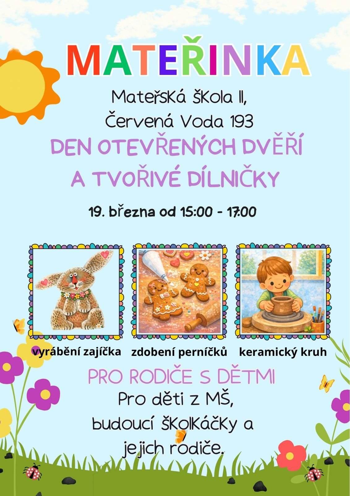 Srdečně zveme rodiče s dětmi na Den otevřených dveří a tvořivé dílničky v Mateřské škole II v Červené Vodě. 📅 19. března 🕒 15:00–17:00 📍 Mateřská škola II, Červená Voda 193 Těšit se můžete na společné tvoření a zábavné aktivity: 🐰 výroba zajíčka 🍪 zdobení perníčků 🧑🎨 keramický kruh Akce je určena pro děti z MŠ, budoucí školkáčky i jejich rodiče. Přijďte si prohlédnout školku, vyzkoušet si tvoření a strávit příjemné odpoledne s námi. Těšíme se na vás! 💛