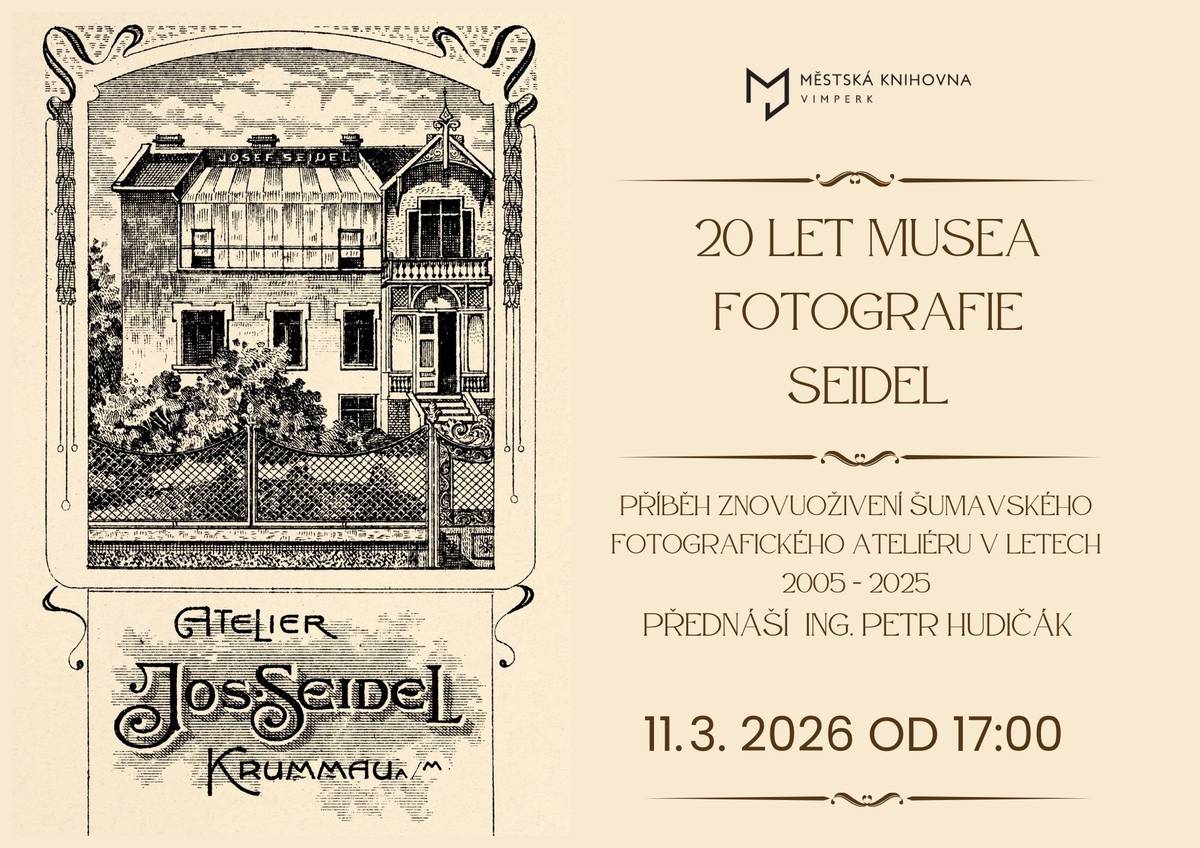 ST 11. 3. 17:00 - Městská knihovna Vimperk Příběh znovuoživení šumavského fotografického ateliéru v letech 2005 - 2025, přednáší Petr Hudičák.