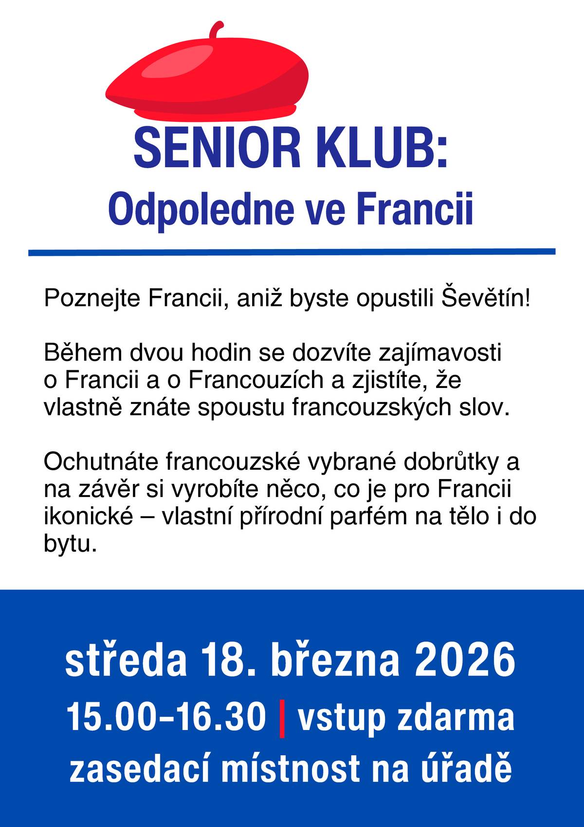 Senior klub Vás zve na Odpoledne ve Francii ve středu 18.3.2026 od 15:00 do 16:30 hodin v zasedací místnosti na úřadě městyse. Vstup zdarma.