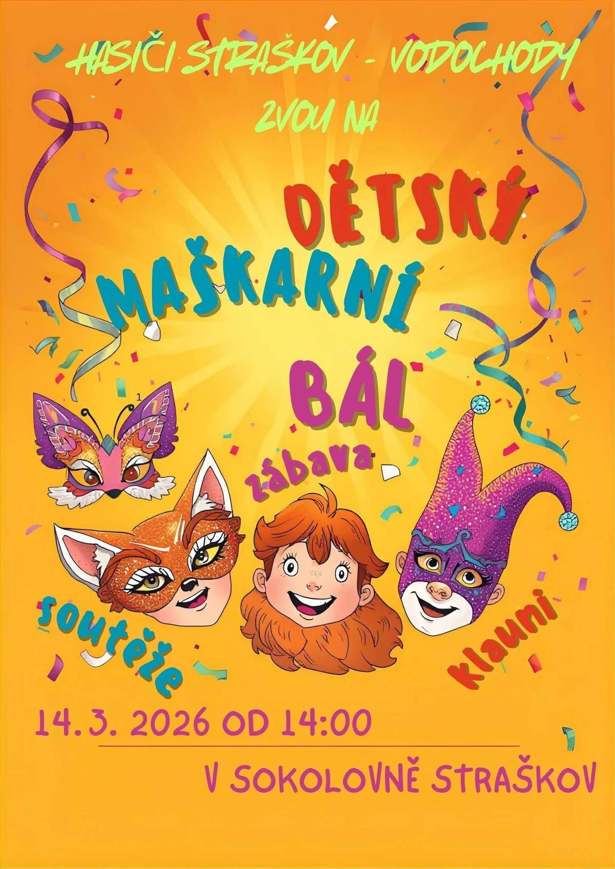Hasiči Starškov – Vodochody, Vás srdečně zvou, a především děti na Dětský maškarní bál, který se koná tuto sobotu 14. března od 14 hodin v sokolovně ve Straškově. můžete se těšit na klauny, soutěže a dobrou zábavu.