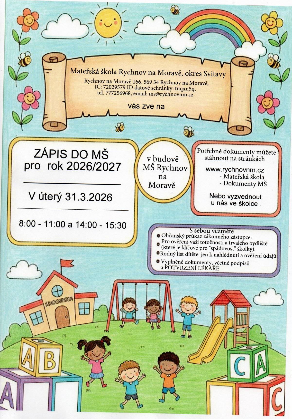 Zveme rodiče a děti narozené nejpozději 31.8.2024 k zápisu do Mateřské školy Rychnov na Moravě. Přikládáme plakát jako obrázek a také jako pdf. Potřebné dokumenty najdete v sekci MATEŘSKÁ ŠKOLA - Dokumenty MŠ