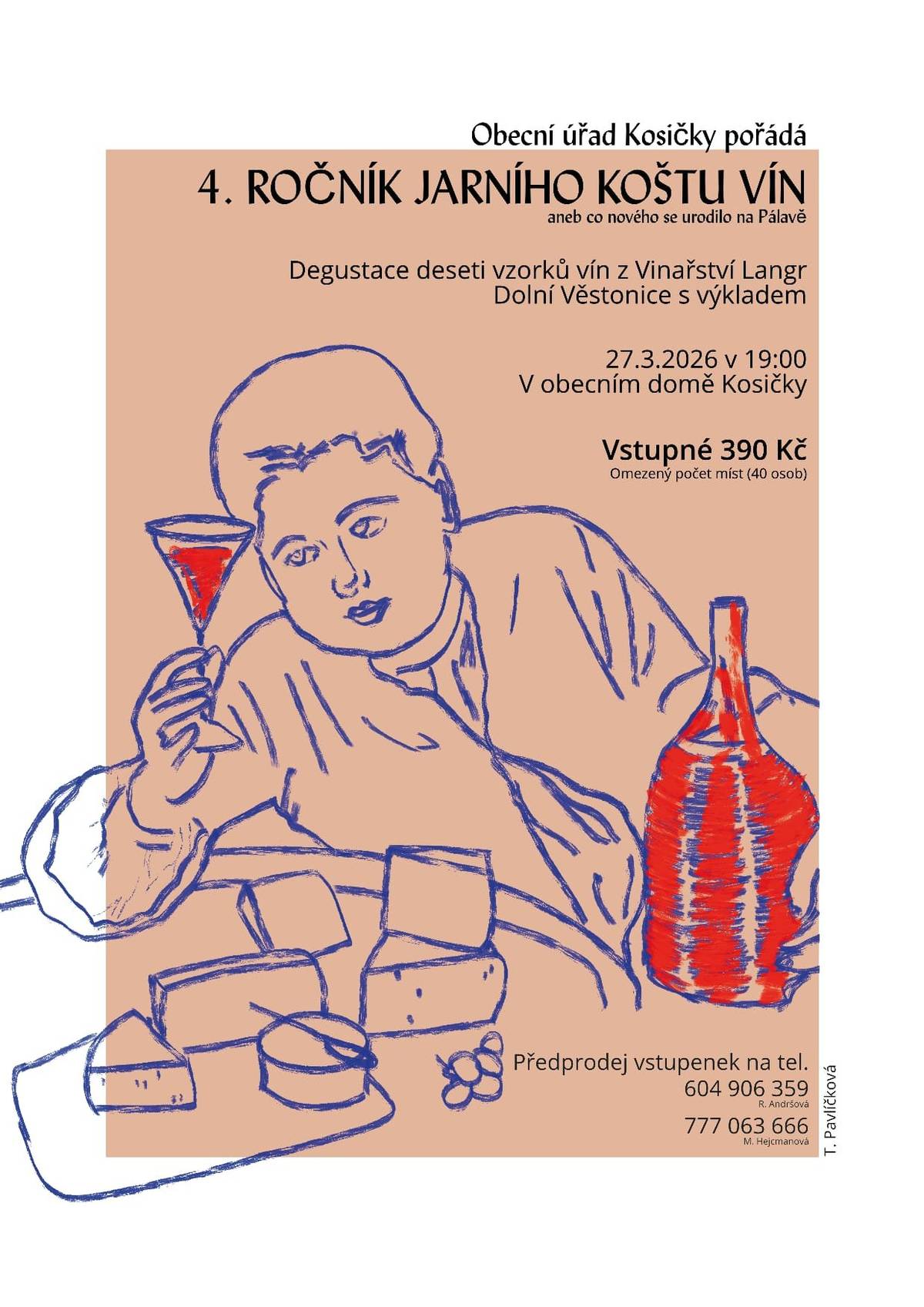 Obec Kosice zve zájemce na 4. ročník jarního koštu vín z Vinařství Langr Dolní Věstonice s výkladem. Podmínky viz přiložený plakát.