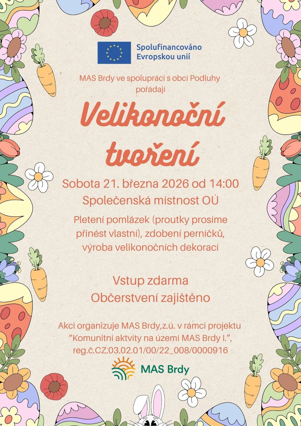 Velikonoce už klepou na dveře a tak jsme ve spolupráci s MAS Brdy připravili velikonoční tvoření pro děti. Konat se bude 21. března na obecním úřadě. Prosíme o rezervaci míst zde na Facebooku akce.