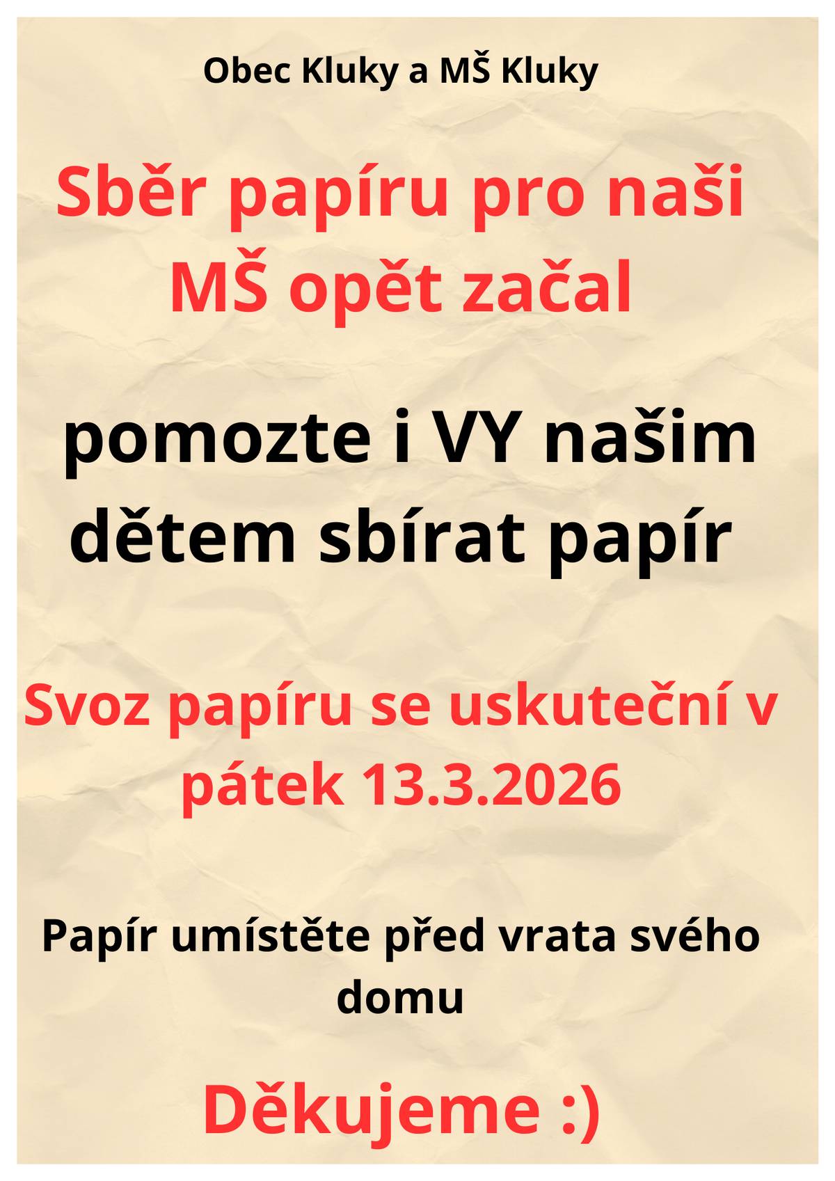 V pátek 13.3.2026 proběhne sběr papíru pro naší MŠ. Papír umístěte ráno před vrata svého domu. Všem, kteří papír sbírají mnohokrát děkujeme :)
