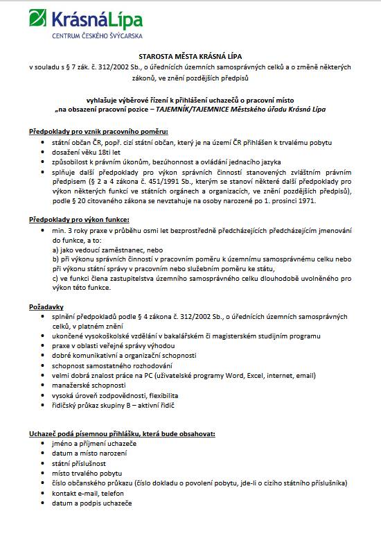 v souladu s § 7 zák. č. 312/2002 Sb., o úřednících územních samosprávných celků a o změně některých zákonů, ve znění pozdějších předpisů vyhlašuje výběrové řízení k přihlášení uchazečů o pracovní místo „na obsazení pracovní pozice – TAJEMNÍK/TAJEMNICE Městského úřadu Krásná Lípa