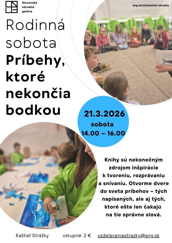 SNG Kaštieľ Strážky Rodinná sobota/ Príbehy, ktoré nekončia bodkou 21.3.2026    o 14.00 hod.  Knihy sú nekonečným zdrojom inšpirácie k tvoreniu, rozprávaniu a snívaniu. Otvorme dvere do sveta príbehov –...