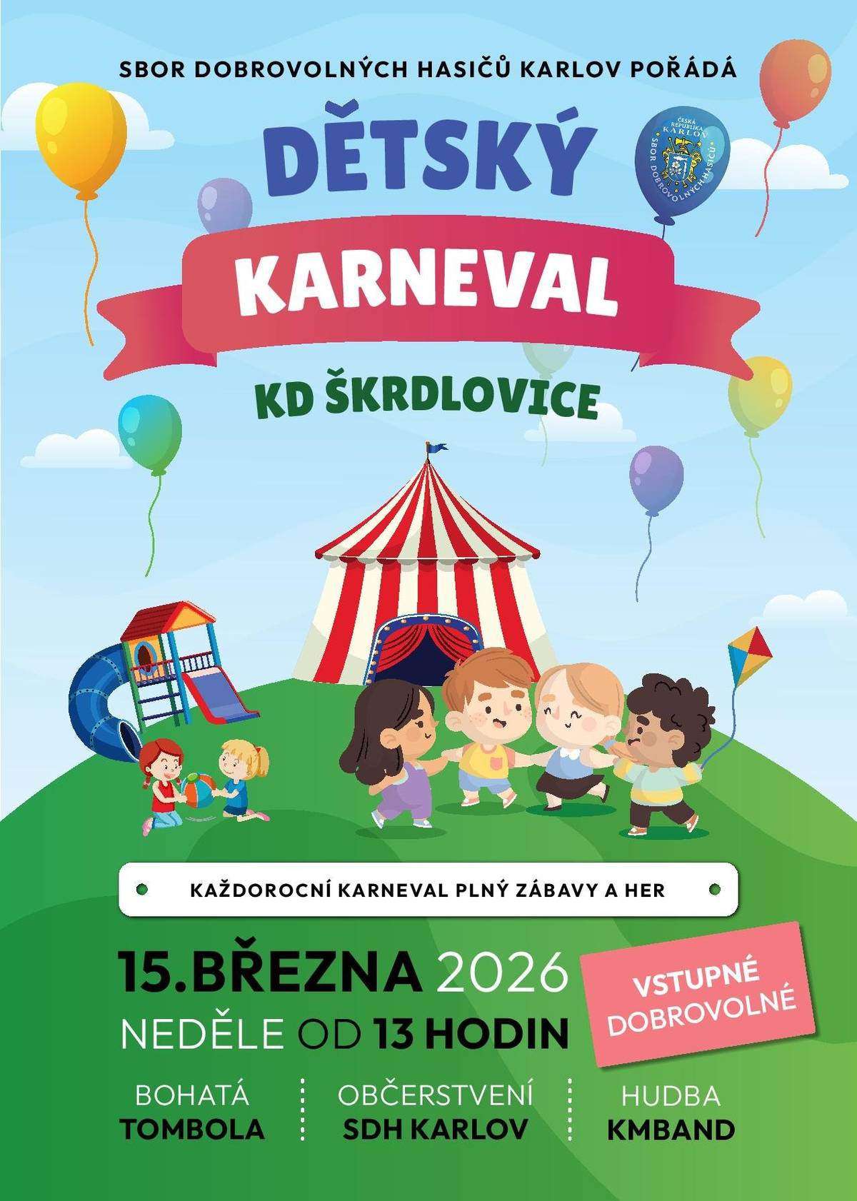 Sbor dobrovolných hasičů Karlov zve na každoroční karneval plný zábavy a her v neděli 15. března 2026 od 13:00 hodin v KD  Škrdlovice.