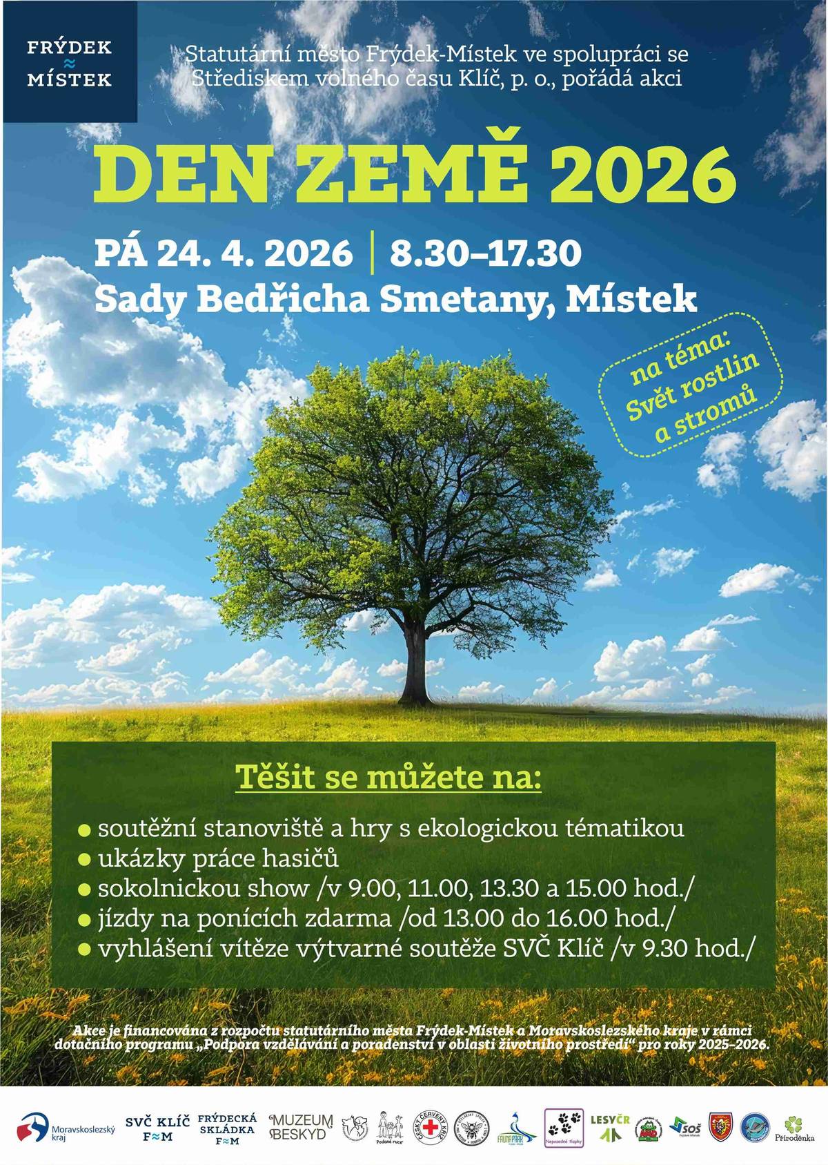 Město Frýdek-Místek si i letos připomene Den Země, svátek naší planety. Oslava se tentokrát uskuteční v pátek 24. dubna od 8.30 do 17.30 hodin v Sadech Bedřicha Smetany. Opět bude mít podobu výchovně-vzdělávací akce s doprovodným programem, s nabídkou různých aktivit a workshopů. Vstup je tradičně zdarma. Čtěte více na webu města: FRÝDEK-MÍSTEK SI OPĚT PŘIPOMENE DEN ZEMĚ. TÉMATEM BUDE SVĚT ROSTLIN A STROMŮ | Frýdek-Místek