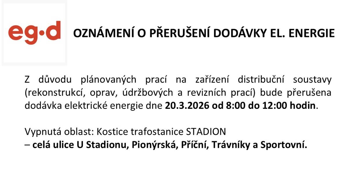 Dne 20. března 2026 bude přerušena dodávka elektrické energie v Kostici od 8:00 do 12:00 hodin. Tento výpadek se dotkne ulic U Stadionu, Pionýrské, Příční, Trávníky a Sportovní z důvodu plánovaných prací na zařízení distribuční soustavy.