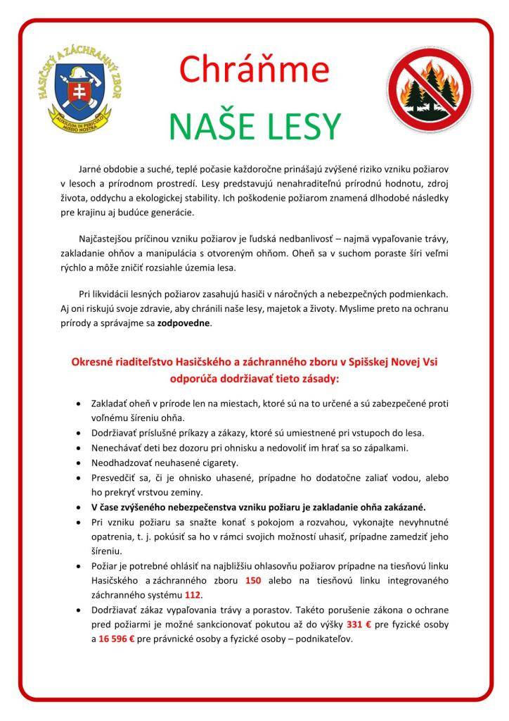 Vážení spoluobčania,  s príchodom jari sa v prírode prebúdza život, ale zároveň sa zvyšuje riziko požiarov. Suchá tráva, opadané lístie a zvyšky konárov vytvárajú ideálne podmienky, aby sa oheň mohol rýchlo šíriť a spôsobiť veľké škody.