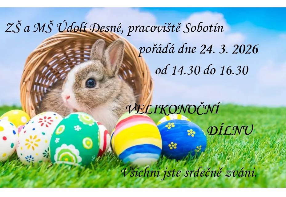 > 24.3.2026 od 14:30 do 16:30 hodin  > pracoviště OÚ Sobotín  > pořádá ZŠ a MŠ Údolí Desné