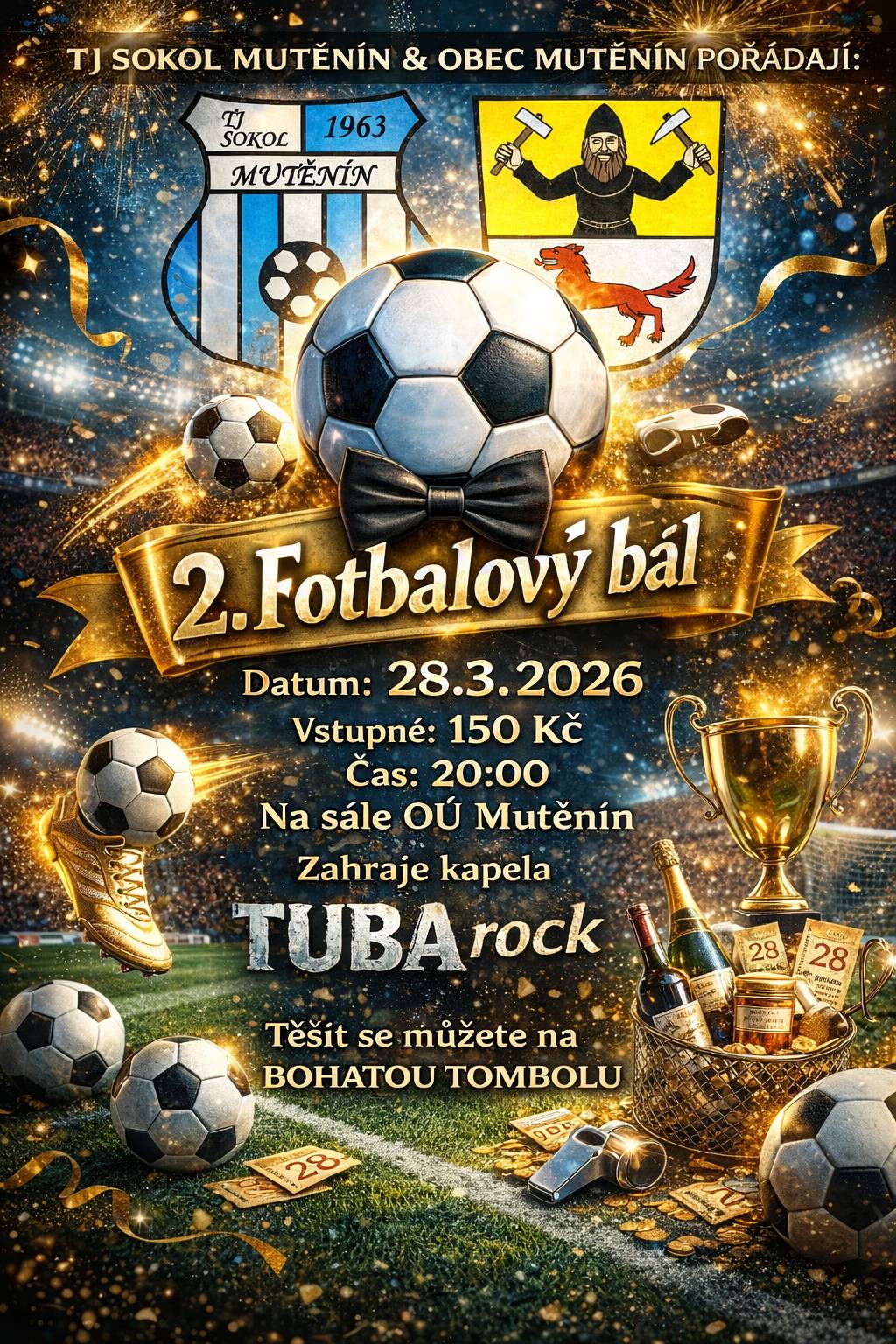 28.3.2026 se koná od 20:00h Fotbalový bál na sále OÚ v Mutěníně.Zahraje kapela TUBA rock.Těšit se můžete na BOHATOU TOMBOLU.