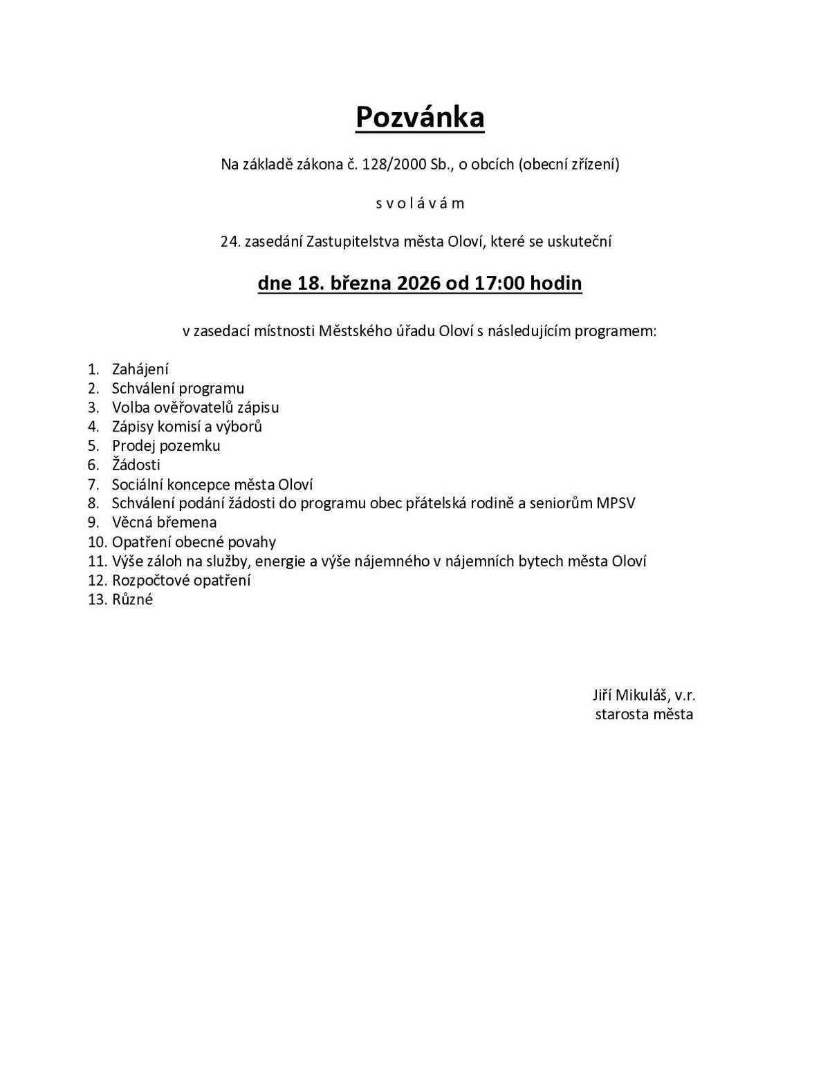 Město Oloví Vás srdečně zve na 24. zasedání Zastupitelstva města Oloví, které se uskuteční dne 18.03.2026 od 17:00 hod. v zasedací místnosti městského úřadu.