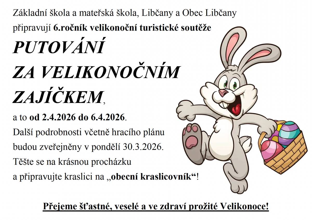Od 2.- 6. dubna. Podrobnější informace budou zveřejněny 30. března na webových stránkách obce Libčany.