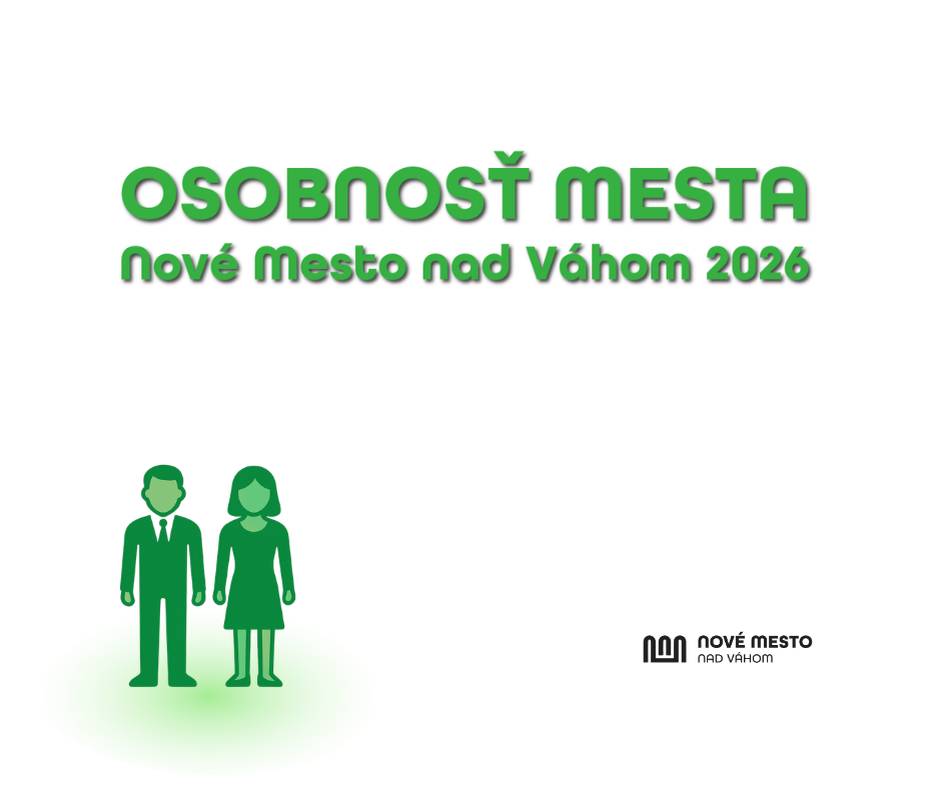 Mesto Nové Mesto nad Váhom aj tento rok ocení výnimočných ľudí, ktorí žijú alebo pôsobia v našom meste a svojou prácou, talentom či záslužnou činnosťou prispievajú k jeho rozvoju a dobrému menu. Novomestská samospráva vzdáva úctu osobnostiam už od roku 2007 a každoročne tak oceňuje tých, ktorí svojimi skutkami presahujú hranice každodennosti. 👉 Milí Novomešťania, zapojte sa aj vy a navrhnite Osobnosť mesta 2026. Nominácie môže predložiť primátor mesta, poslanci mestského zastupiteľstva, ale aj široká verejnosť – všetci, ktorým záleží na tom, aby sa výnimočné príbehy a osobnosti dostali do povedomia. Ocenenie sa udeľuje rodákom mesta aj ľuďom, ktorí v minulosti alebo dnes žijú či pôsobia v Novom Meste nad Váhom a svojou činnosťou prispeli k jeho rozvoju a zviditeľneniu. Nominovať môžete osobnosti napríklad za: • hospodársku činnosť, podnikanie a služby • šport • kultúru a umenie • zdravotníctvo, sociálnu, humanitárnu či charitatívnu činnosť • školstvo, vzdelávanie a výskum • celospoločenskú angažovanosť (napr. armáda, polícia, záchranné zložky, cirkvi či politika) 📩 Svoje návrhy môžete zaslať do 17. apríla 2026 poštou na adresu: Mestský úrad, Čsl. armády 64/1, Nové Mesto nad Váhom (na obálku uveďte heslo „Osobnosti mesta“) alebo e-mailom na: marketing@nove-mesto.sk s predmetom „Osobnosti mesta“. Každá nominácia by mala obsahovať životopis alebo charakteristiku nominovaného, zdôvodnenie návrhu a kontaktné údaje na navrhovateľa/navrhovaného. Laureáti  budú slávnostne vyhlásení počas večera podujatia Dni mesta 2026. Možno práve váš návrh pomôže zviditeľniť človeka, ktorý si za svoju prácu a prínos pre naše mesto zaslúži verejné poďakovanie.   Navrhnite Osobnosť mesta Nové Mesto nad Váhom 2026 | www.nove-mesto.sk