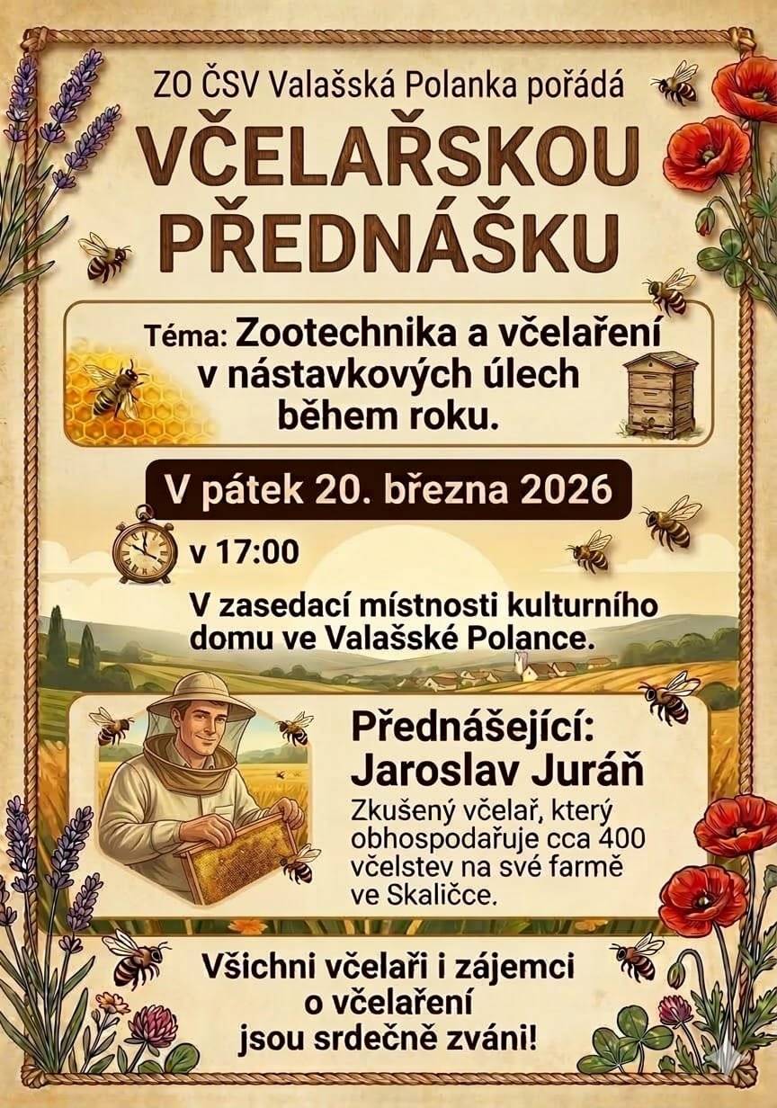 ZO ČSV ve Valašské Polance pořádá včelařskou přednášku na téma Zootechnika a včelaření v nádstavkových úlech během roku. Přednáška se uskuteční v pátek 20. března v 17:00 v zasedací místnosti kulturního domu ve V. Polance.