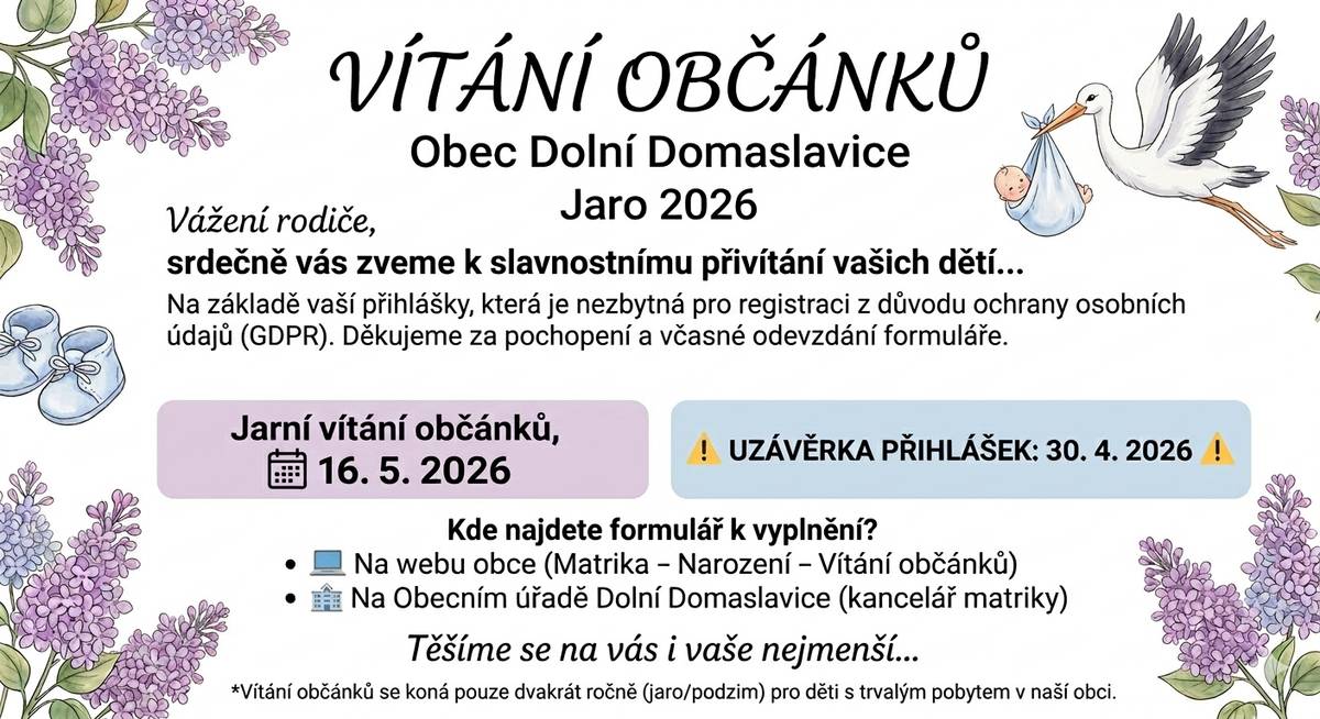 Srdečně zveme rodiče na slavnostní přivítání občánků, které se uskuteční 16. května 2026. Je nutné odevzdat přihlášku pro registraci, a to do 30. dubna 2026.