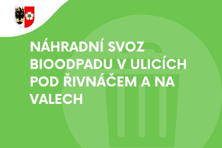 Z důvodu blokace vjezdu do ulice Pod Řivnáčem neproběhl v této ulici a části ulice Na Valech v úterý 10. 3. svoz bioodpadu.     Náhradní svoz v těchto ulicích proběhne příští týden v úterý 17. 3. 2026.     Děkujeme za pochopení.    Odbor životního prostředí