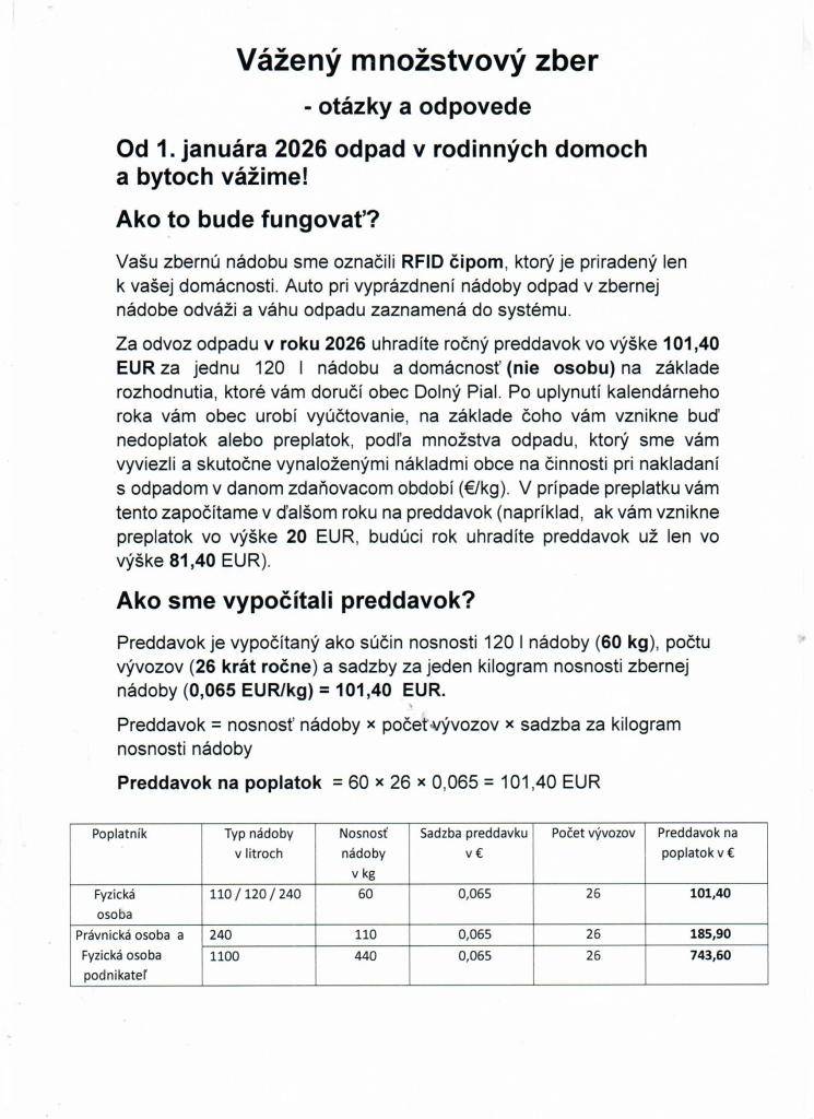 V prílohe Vám prikladáme otázky a odpovede k váženému množstvovému zberu od 01.01.2026. Oznam vysvetľuje ako to bude fungovať, koľko bude preddavok a všetky dôležité veci ohľadne tohto zberu.
