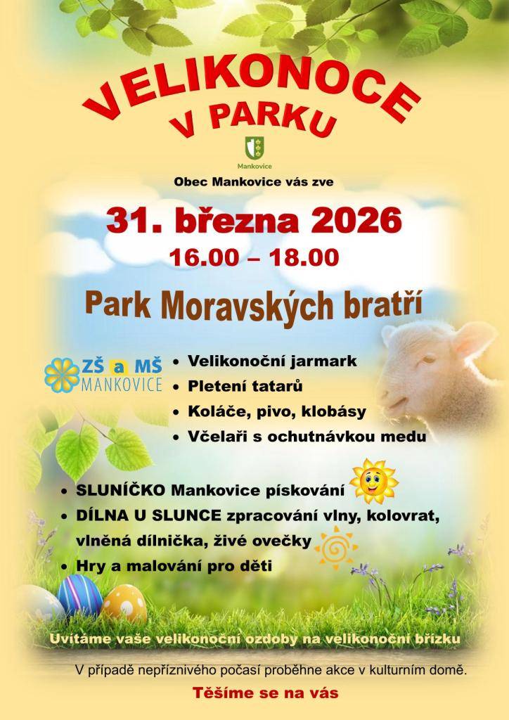 Obec Mankovice vás zve na Velikonoce v parku v úterý 31.3.2026 od 16 hodin. Těšit se můžete na velikonoční jarmar, koláče, pivo, klobásy, med od místních včelařů, dílničky pro děti, kolovrat, ovečky, zábava a hry pro děti.