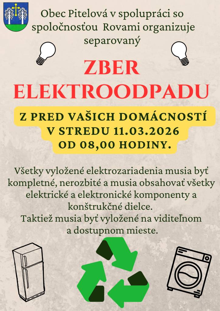 Obec Pitelová v spolupráci so spoločnosťou ROVAMI organizuje separovaný zber elektronického odpadu.  Zber sa uskutoční dňa 11.03.2026 (streda) od 08:00 hod. V čase do 08:00 hodiny si vyneste pred dom staré nepotrebné elektrické a elektronické zariadenia.
