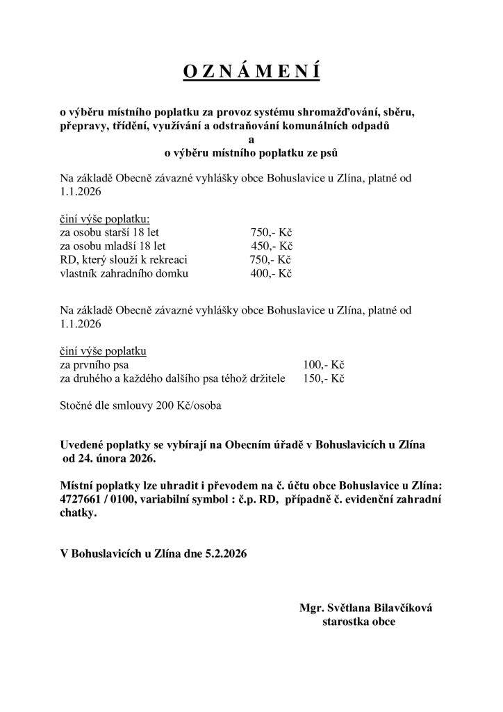 Oznamujeme občanům, že od 24.2. se budou na obecním úřadě vybírat místní poplatky za odpady (viz. příloha).