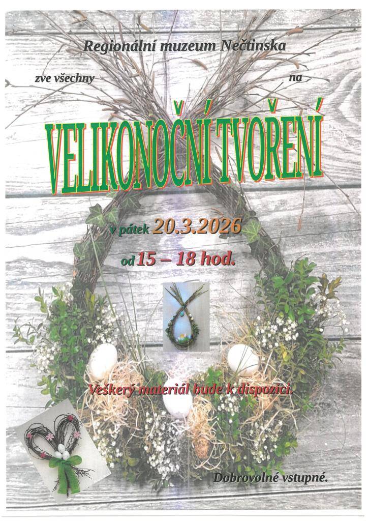 Regionální muzeum Nečtinska srdečně zve na Velikonoční tvoření, které se uskuteční v pátek 20.03.2026 od 15 do 18 hodin v muzeu. Akce je vhodná pro všechny věkové kategorie.