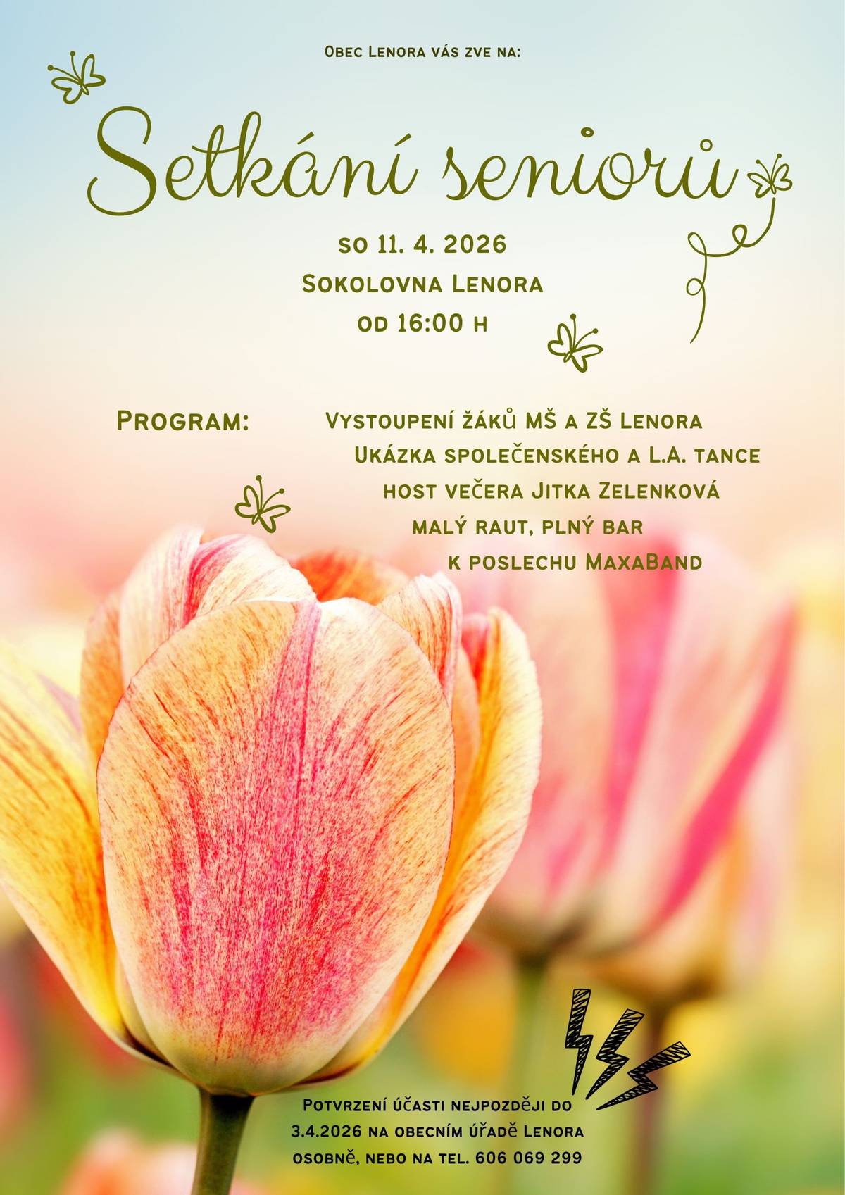 Obec Lenora zve seniory v sobotu 11.4.2026 od 16:00 hod na Setkání seniorů s programem v sokolovně. Host večera Jitka Zelenková. Potvrzení účasti do 3.4.2026 na úřadu městyse Strážný.