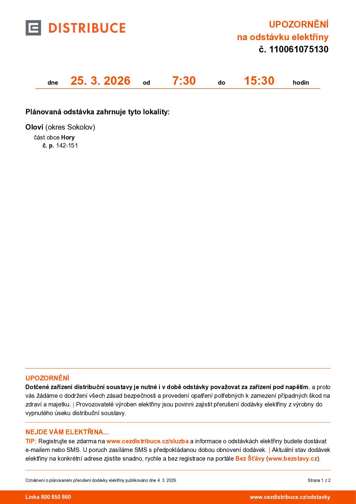 Dne 25.03.2026 v době od 07:30 hod do 15:30 hod. bude probíhat plánovaná odstávka elektřiny. Týkat se bude pouze části Hory č.p. 142 - 151.