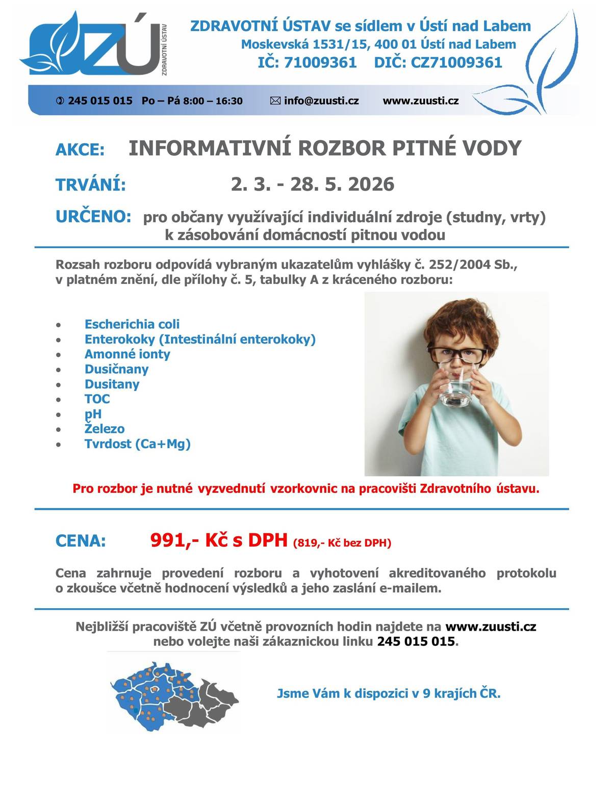 Zdravotní Ústav se sídlem v Ústí nad Labem nabízí pro soukromé osoby informativní rozbor vody za výhodné ceny.