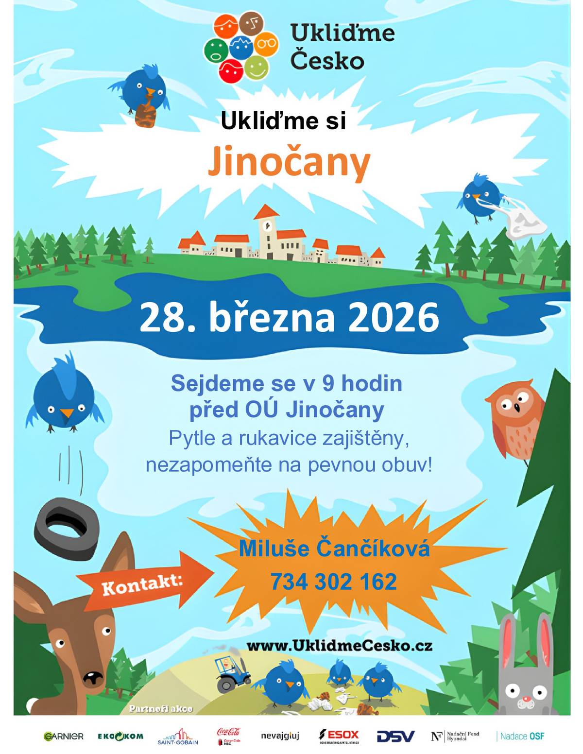 OBEC JINOČANY VÁS SRDEČNĚ ZVE NA TRADIČNÍ ÚKLIDOVOU AKCI UKLIĎME SI JINOČANY. SEJDEME SE V SOBOTU 28. BŘEZNA 2026 V 9 HODIN PŘED OBECNÍM ÚŘADEM JINOČANY, NÁMĚSTÍ 5. KVĚTNA 19. PYTLE A RUKAVICE ZAJIŠTĚNY, NEZAPOMEŇTE NA PEVNOU OBUV.  KONTAKTNÍ OSOBA MILUŠE ČANČÍKOVÁ