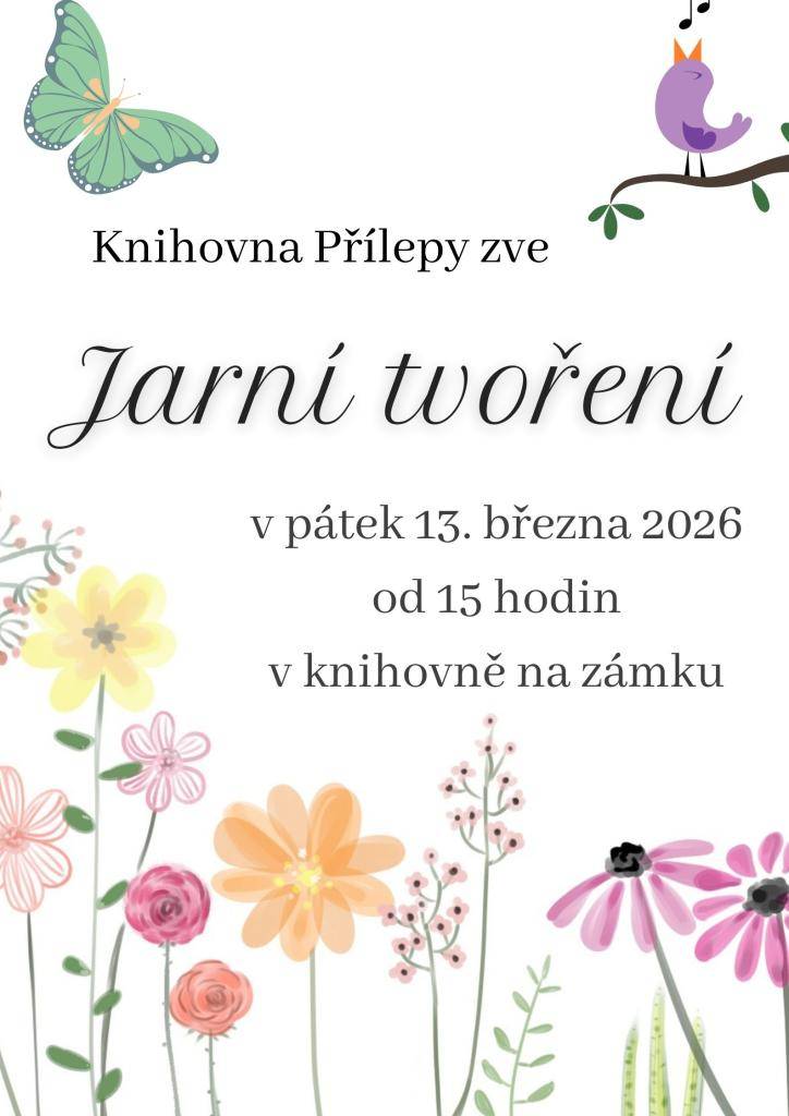 Knihovna Přílepy zve děti, rodiče i prarodiče na Jarní tvoření, které se bude konat v pátek 13. března 2026 od 15 hodin v knihovně na zámku. Materiál zajištěn. Vstup volný.
