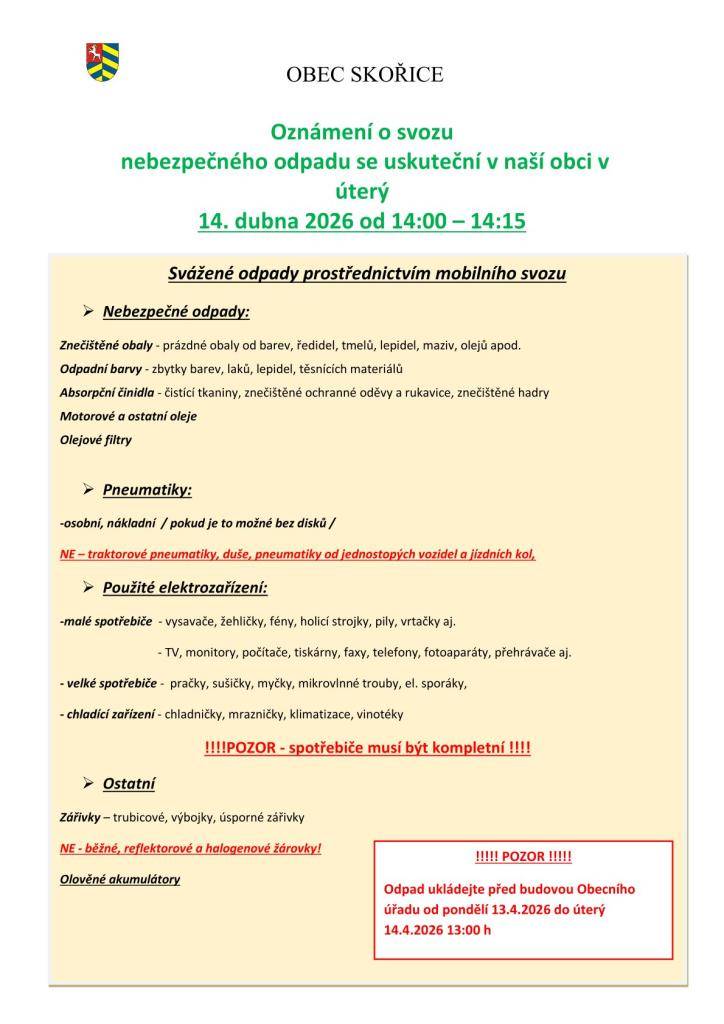 Oznamujeme, že svoz nebezpečného odpadu proběhne v úterý 14. dubna 2026 od 14:00 do 14:15, a to před budovou Obecního úřadu.