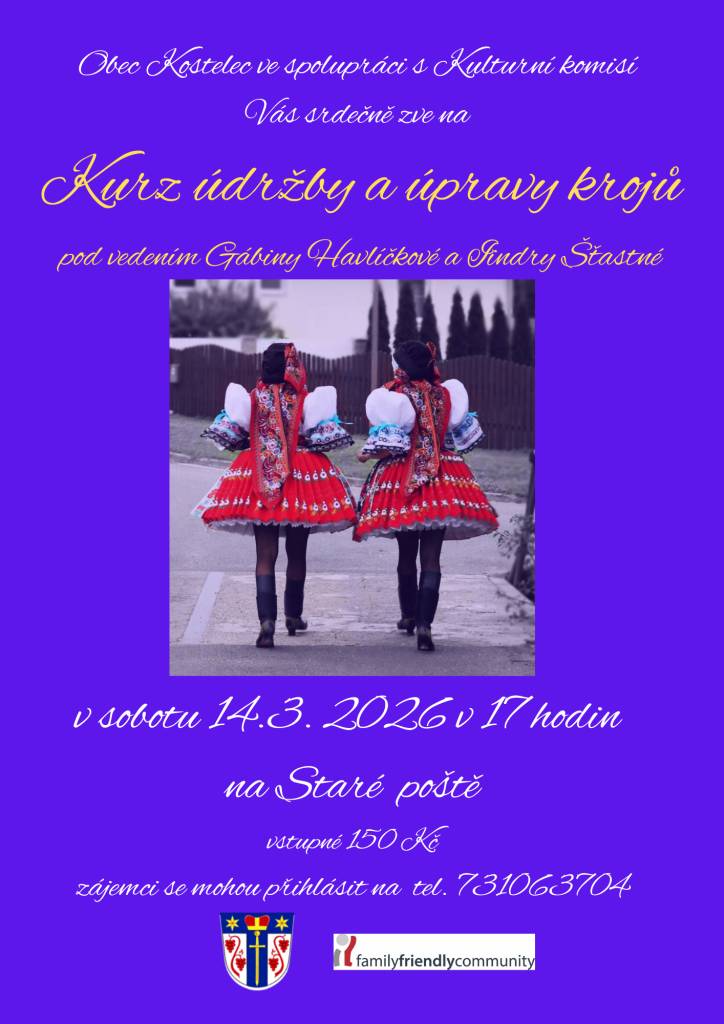 Obec Kostelec ve spolupráci s Kulturní komisí Vás srdečně zve na Kurz údržby a úpravy krojů.