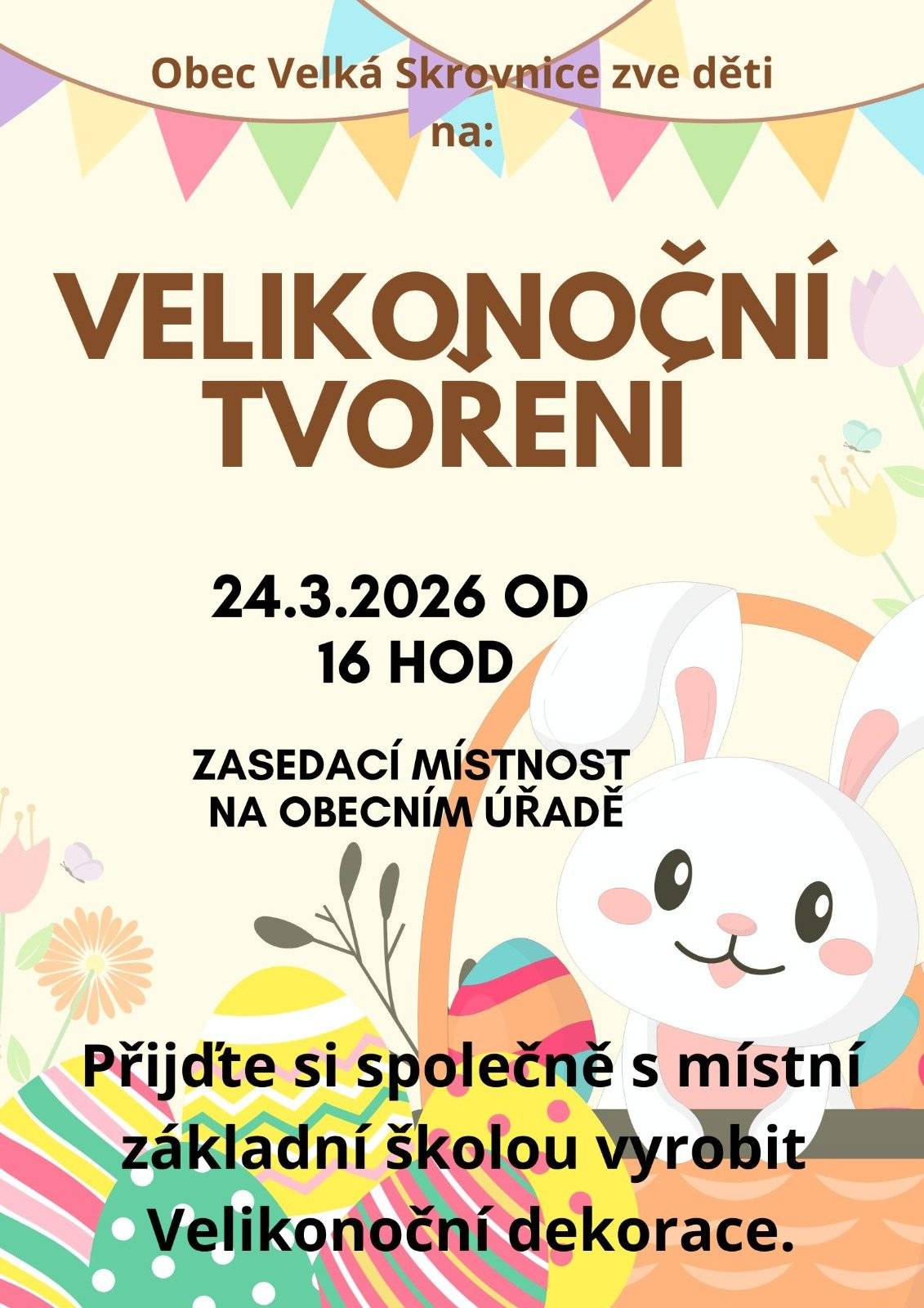 Obec Velká Skrovnice zve všechny děti na společné velikonoční tvoření. Přijďte si vyrobit krásné velikonoční dekorace a strávit příjemné odpoledne plné tvoření a jarní atmosféry. 📅 Kdy: 24. března 2026 od 16:00 📍 Kde: Zasedací místnost na obecním úřadě Tvoření proběhne ve spolupráci s místní základní školou. Materiál na vyrábění bude připraven. Těšíme se na všechny malé tvořitele! 🌷🥚